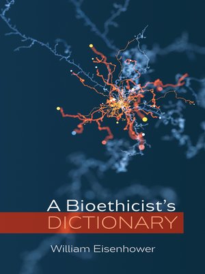 cover image of A Bioethicist's Dictionary